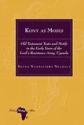 E-Book (pdf) Kony as Moses von Helen Nambalirwa Nkabala