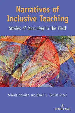 E-Book (epub) Narratives of Inclusive Teaching von Srikala Naraian, Sarah L. Schlessinger