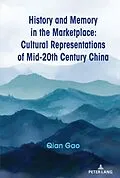 E-Book (epub) History and Memory in the Marketplace von Qian Gao