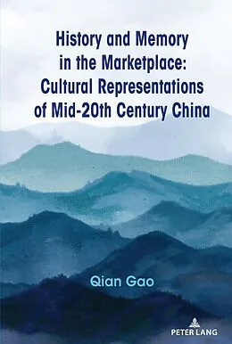 E-Book (epub) History and Memory in the Marketplace von Qian Gao