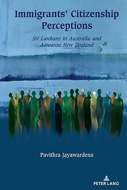 Livre Relié Immigrants  Citizenship Perceptions de Pavithra Jayawardena