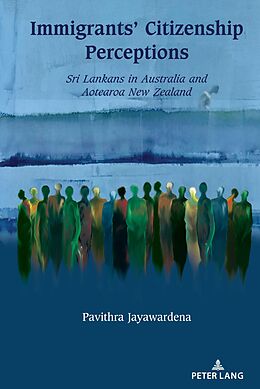 eBook (epub) Immigrants' Citizenship Perceptions de Pavithra Jayawardena