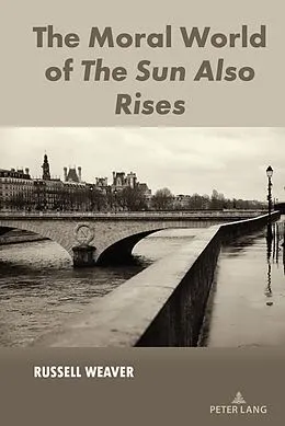 E-Book (epub) The Moral World of The Sun Also Rises von Russell Weaver