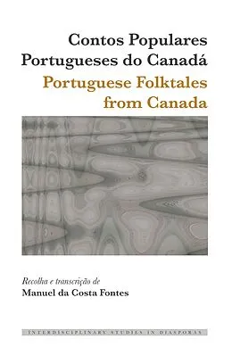 E-Book (epub) Contos Populares Portugueses do Canadá / Portuguese Folktales from Canada von Manuel Da Costa Fontes