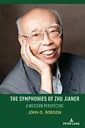 E-Book (epub) The Symphonies of Zhu Jianer von John O. Robison