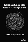 E-Book (epub) Deleuze, Guattari, and Global Ecologies of Language Learning von Joff P. N. Bradley, David R. Cole