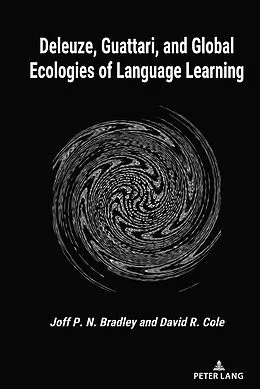 E-Book (epub) Deleuze, Guattari, and Global Ecologies of Language Learning von Joff P. N. Bradley, David R. Cole