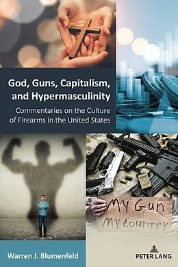 E-Book (pdf) God, Guns, Capitalism, and Hypermasculinity von Warren J. Blumenfeld