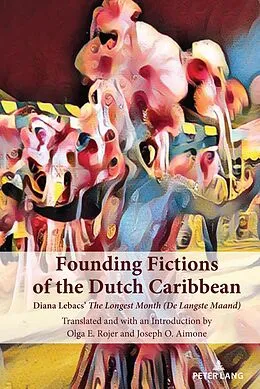 E-Book (pdf) Founding Fictions of the Dutch Caribbean von Olga E. Rojer, Joseph O. Aimone