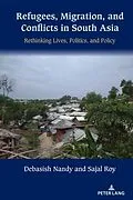 E-Book (pdf) Refugees, Migration, and Conflicts in South Asia von Debasish Nandy, Sajal Roy