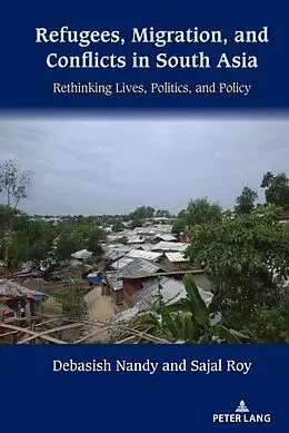 E-Book (pdf) Refugees, Migration, and Conflicts in South Asia von Debasish Nandy, Sajal Roy