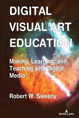 E-Book (pdf) Digital Visual Art Education von Robert Sweeny