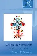 E-Book (pdf) Choose the Narrow Path von Pierre Whalon