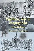 E-Book (pdf) Children, War and Propaganda, Revised Edition von Ross F. Collins