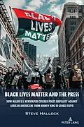 E-Book (pdf) Black Lives Matter and the Press von Steve Hallock