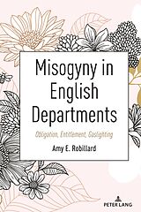 eBook (epub) Misogyny in English Departments de Amy E. Robillard