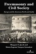 E-Book (pdf) Freemasonry and Civil Society von Jacob Margaret C. Jacob, Vazquez Semadeni Maria Eugenia Vazquez Semadeni