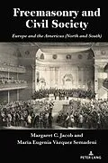 E-Book (epub) Freemasonry and Civil Society von María Eugenia Vázquez Semadeni, Margaret C. Jacob