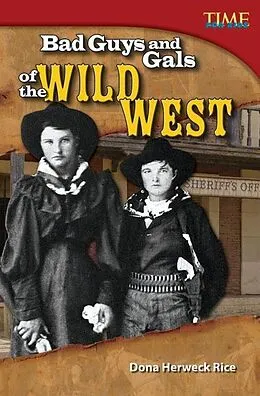 E-Book (pdf) Bad Guys and Gals of the Wild West von Dona Herweck Rice