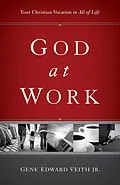 E-Book (epub) God at Work von Gene Edward Veith Jr.