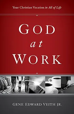 E-Book (epub) God at Work von Gene Edward Veith Jr.