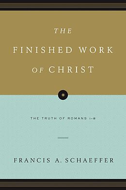 eBook (epub) The Finished Work of Christ (Paperback Edition) de Francis A. Schaeffer