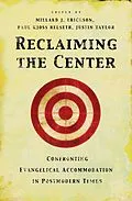 E-Book (epub) Reclaiming the Center von Millard J. Erickson, Paul Kjoss Helseth, Justin Taylor