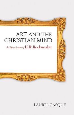 eBook (epub) Art and the Christian Mind de Laurel Gasque