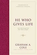 E-Book (epub) He Who Gives Life von Graham A. Cole