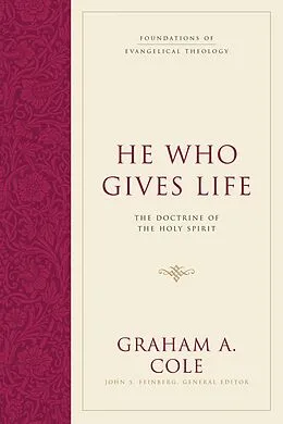 E-Book (epub) He Who Gives Life von Graham A. Cole