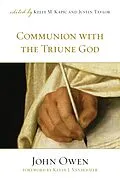 E-Book (epub) Communion with the Triune God (Foreword by Kevin J. Vanhoozer) von John Owen
