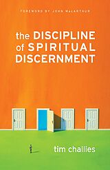 eBook (epub) The Discipline of Spiritual Discernment (Foreword by John MacArthur) de Tim Challies