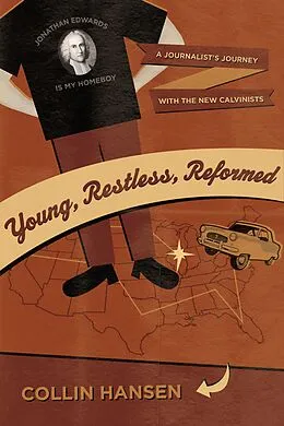 E-Book (epub) Young, Restless, Reformed von Collin Hansen