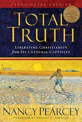 eBook (epub) Total Truth (Study Guide Edition - Trade Paperback) de Nancy Pearcey