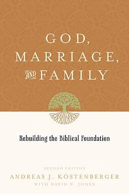 E-Book (epub) God, Marriage, and Family (Second Edition) von Andreas J. Köstenberger, David W. Jones