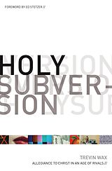 eBook (epub) Holy Subversion (Foreword by Ed Stetzer) de Trevin Wax