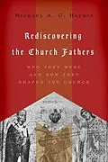 E-Book (epub) Rediscovering the Church Fathers von Michael A. G. Haykin