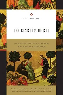 E-Book (epub) The Kingdom of God von Christopher W. Morgan, Robert A. Peterson