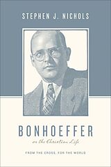 eBook (epub) Bonhoeffer on the Christian Life de Stephen J. Nichols