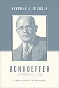 E-Book (epub) Bonhoeffer on the Christian Life von Stephen J. Nichols
