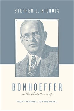 eBook (epub) Bonhoeffer on the Christian Life de Stephen J. Nichols