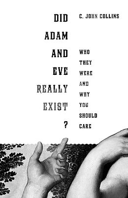 eBook (epub) Did Adam and Eve Really Exist? de C. John Collins