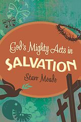 eBook (epub) God's Mighty Acts in Salvation de Starr Meade