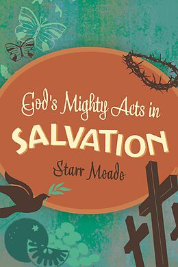 eBook (epub) God's Mighty Acts in Salvation de Starr Meade