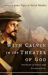 eBook (epub) With Calvin in the Theater of God de John Piper, David Mathis