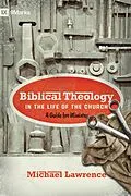 E-Book (epub) Biblical Theology in the Life of the Church (Foreword by Thomas R. Schreiner) von Michael Lawrence