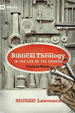E-Book (epub) Biblical Theology in the Life of the Church (Foreword by Thomas R. Schreiner) von Michael Lawrence