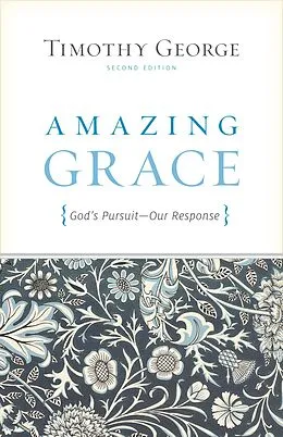 E-Book (epub) Amazing Grace (Second Edition) von Timothy George