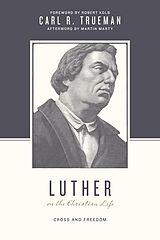 eBook (epub) Luther on the Christian Life de Carl R. Trueman