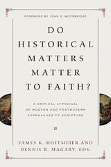 eBook (epub) Do Historical Matters Matter to Faith? de James K. Hoffmeier, Dennis R. Magary